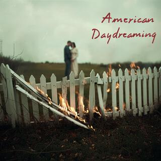 American Daydreaming