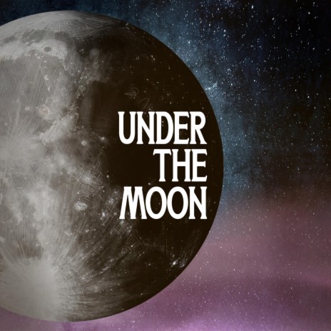 Under the Moon | Boomplay Music