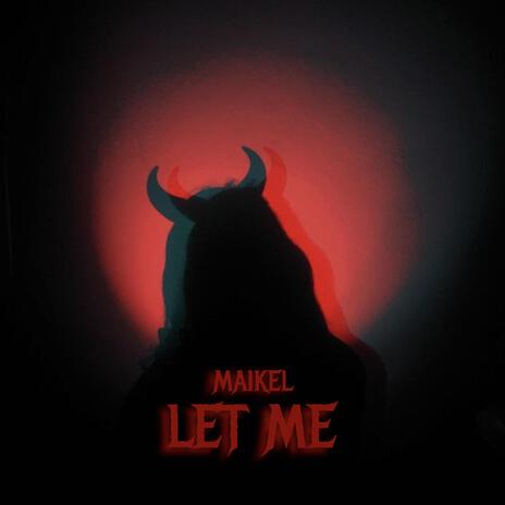 LET ME | Boomplay Music