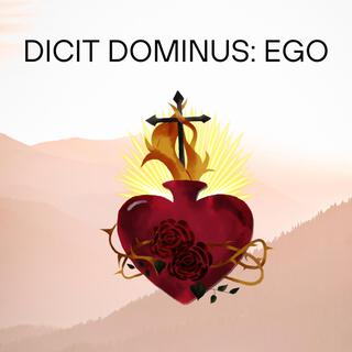 Dicit Dominus: Ego