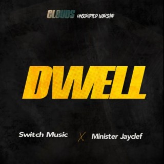 Dwell(Clouds' Unscripted Worship)