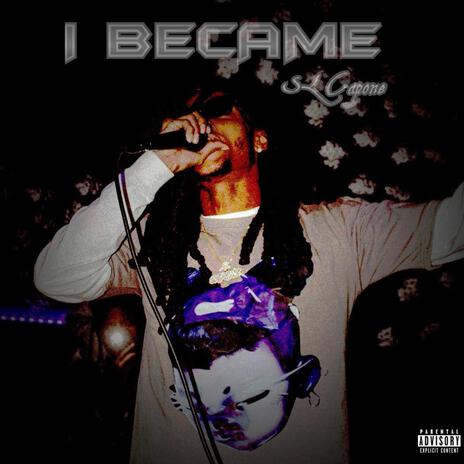 I BECAME | Boomplay Music