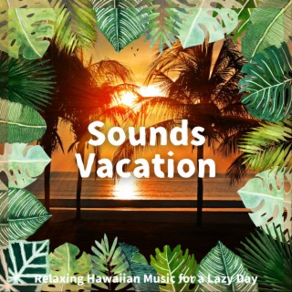 Relaxing Hawaiian Music for a Lazy Day