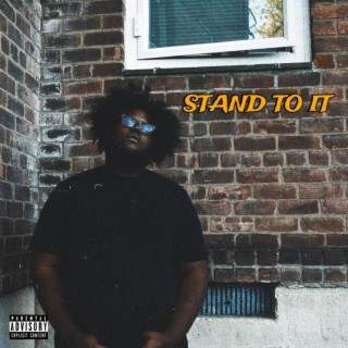 STAND TO IT. lyrics | Boomplay Music