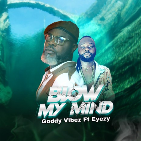 Blow My Mind ft. Eyezy | Boomplay Music