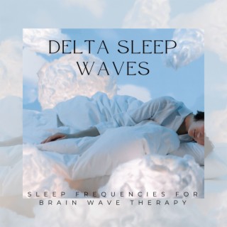 Delta Sleep Waves: Sleep Frequencies for Brain Wave Therapy
