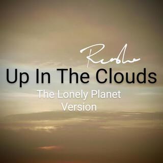 Up In The Clouds (The Lonely Planet Version)