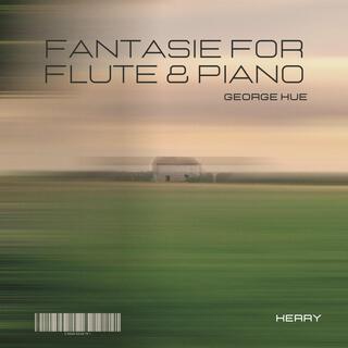 Fantasie for Flute and Piano by George Hue