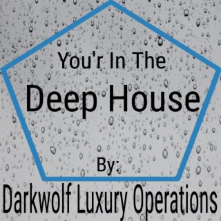 You'r In The Deep House