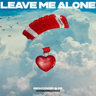 Leave me alone ft. Dr鴿子 lyrics | Boomplay Music