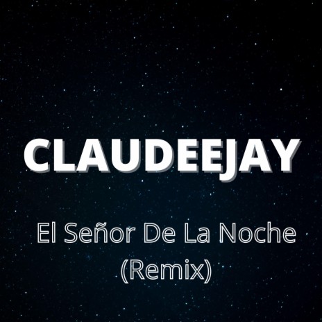El Señor De La Noche (Remix) | Boomplay Music
