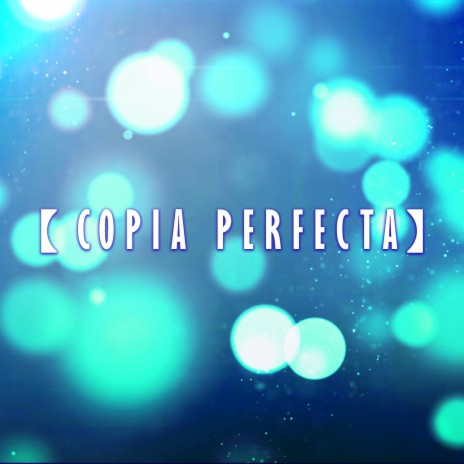 Copia Perfecta | Boomplay Music