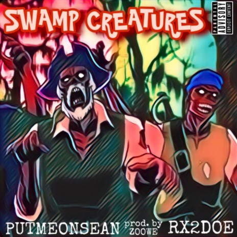 SWAMP CREATURES ft. RX 2doe