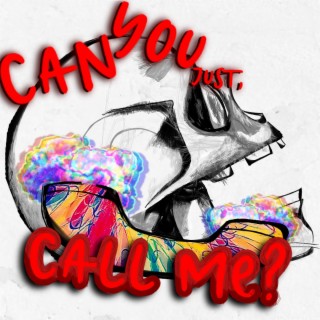 Can you just, Call Me? lyrics | Boomplay Music