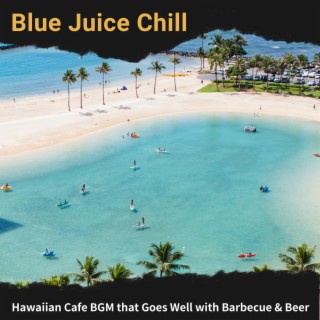Hawaiian Cafe BGM that Goes Well with Barbecue & Beer