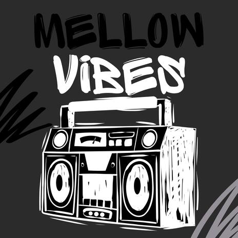 Mellow Vibes | Boomplay Music