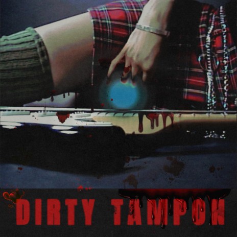 Dirty Tampon