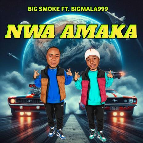 Nwa Amaka ft. Bigmala999 | Boomplay Music