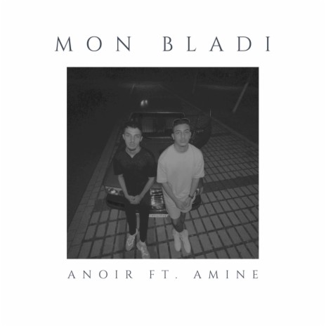 Mon Bladi ft. Amine | Boomplay Music