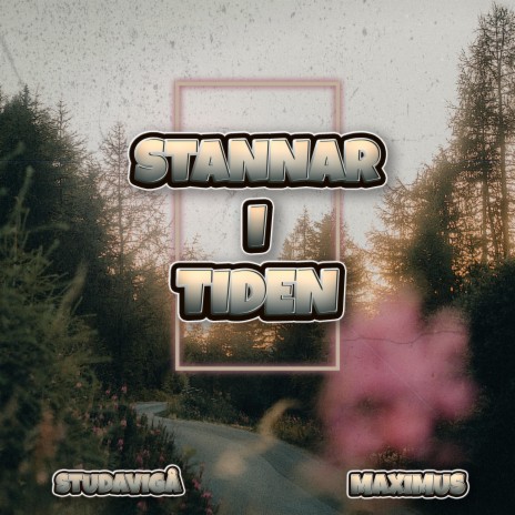 STANNAR I TIDEN ft. Maximus | Boomplay Music