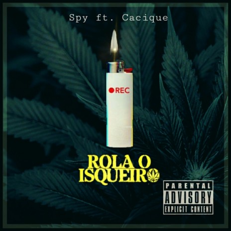 Rola o Isqueiro ft. Cacique | Boomplay Music