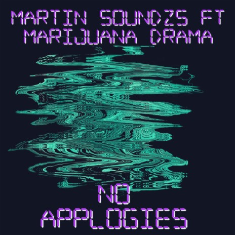No Applogies ft. Marijuana Drama