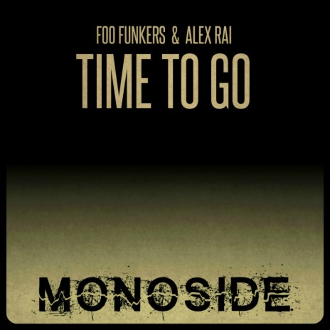 Time To Go (Radio Edit) ft. Alex Rai | Boomplay Music