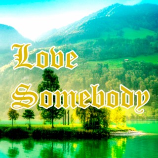 Love Somebody