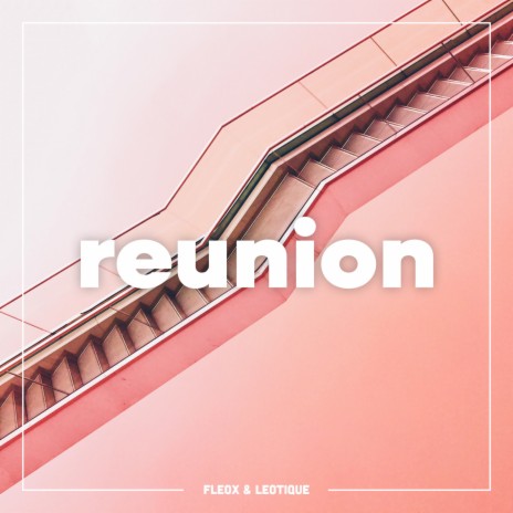 Reunion ft. Leotique | Boomplay Music