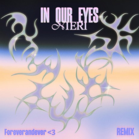 In Our Eyes (foreverandever<3 Remix) ft. foreverandever<3 | Boomplay Music