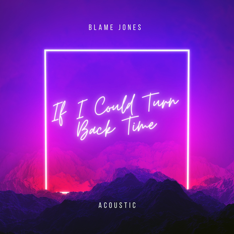 If I Could Turn Back Time (Acoustic) | Boomplay Music