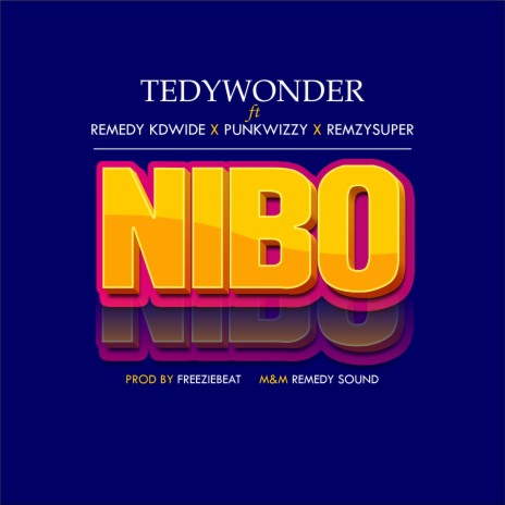 Nibo ft. Remedy kdwide, Punkwizzy & Remzysuper | Boomplay Music