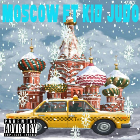 Moscow ft. Kid Judo | Boomplay Music