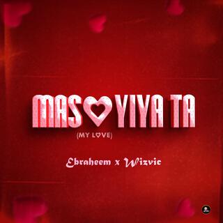 Masoyiya Ta (My Love)