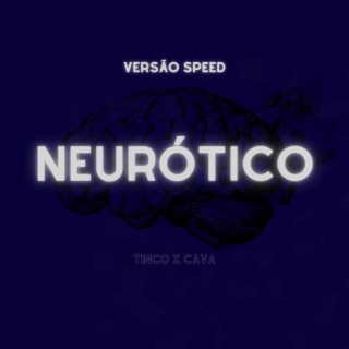 Neurótico (Versão Speed)