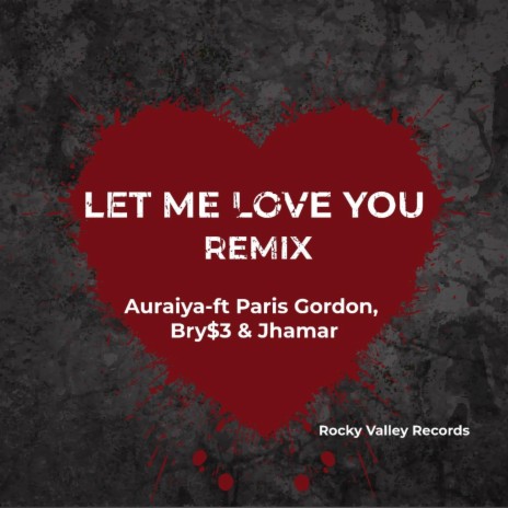 Let Me Love You ft. Paris Gordon, Bry$3 & Jhamar