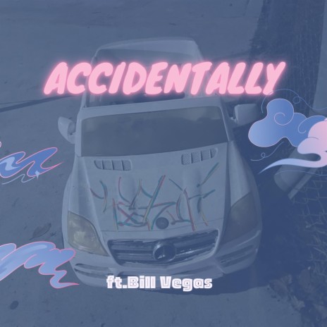 Accidentally | Boomplay Music