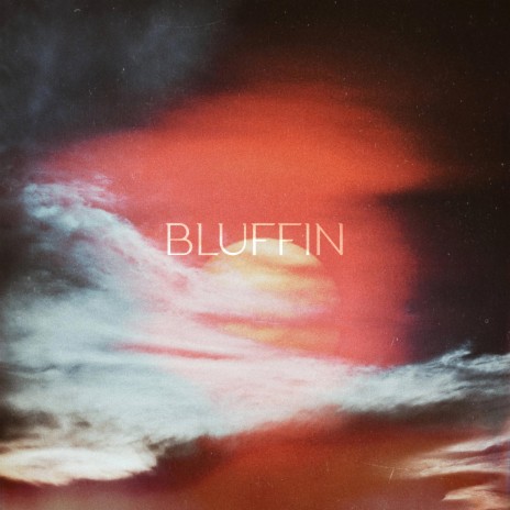 Bluffin | Boomplay Music
