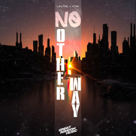 No Other Way ft. Yoni | Boomplay Music