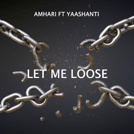 Let Me Loose ft. Yaashanti