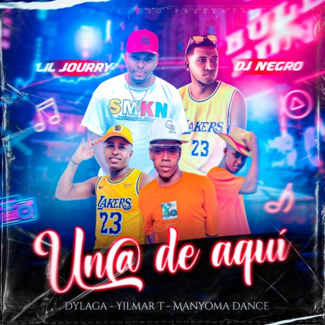 Una De Aqui ft. yilmar t, Lil Jourry & manyoma dance | Boomplay Music