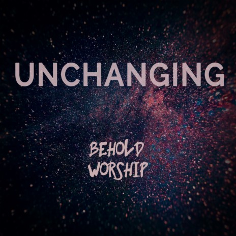 Unchanging | Boomplay Music