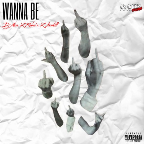 Wanna Be ft. Rebel X & Axshitt | Boomplay Music