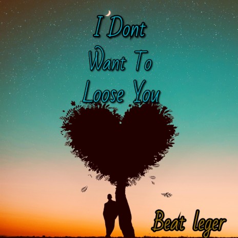 I dont want to loose you | Boomplay Music