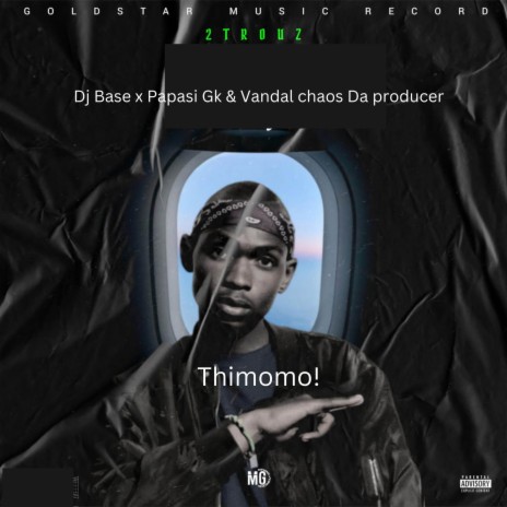 Thimomo! ft. Vandal chaos Da producer, Papasi Gk & Dj Base | Boomplay Music