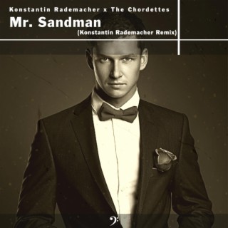 Mr. Sandman (Konstantin Rademacher Bootleg)