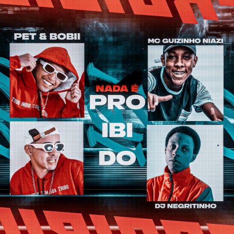 Nada É Proibido ft. Mc guizinho niazi & DJ Negritinho | Boomplay Music