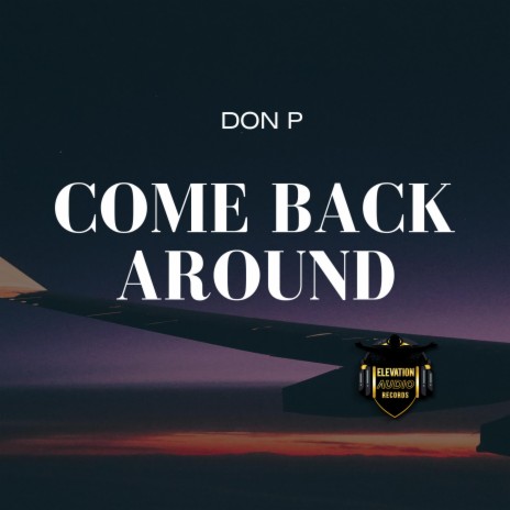 COME BACK AROUND | Boomplay Music