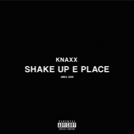 Shake up E Place ft. Jungle Jesus | Boomplay Music