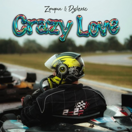 Crazy Love ft. Dyslexic | Boomplay Music